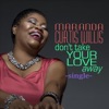 Don't Take Your Love Away - Single