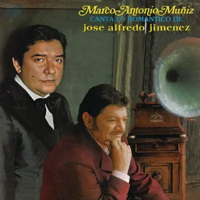 Marco Antonio Muñíz canta: Lo Romántico de José Alfredo - Marco Antonio Muñiz