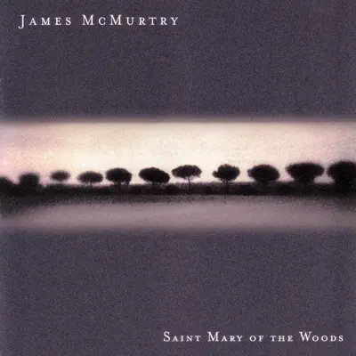 Saint Mary of the Woods - James McMurtry