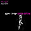 Crazy Rhythm: The Best of Benny Carter, 2010