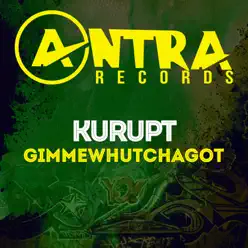 Gimmewhutchagot - Single - Kurupt