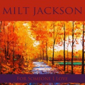 Milt Jackson: For Someone I Love artwork