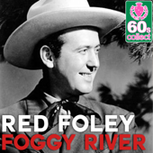 Foggy River (Remastered) - Red Foley