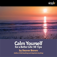 Deaver Brown - Calm Yourself for a Better Life: 98 Tips (Unabridged) artwork