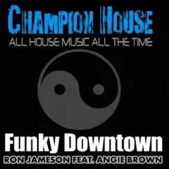 Funky Downtown (feat. Angie Brown) - Single by Ron Jameson album reviews, ratings, credits