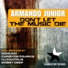 Armando Junior - Don't Let the Music Die (Edmund Mix)