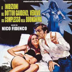 Le inibizioni del dottor Gaudenzi, vedovo, col complesso della buonanima (original motion picture soundtrack) - Nico Fidenco Le inibizioni del dottor Gaudenzi, vedovo, col complesso della buonanima (original motion picture soundtrack) - Nico Fidenco