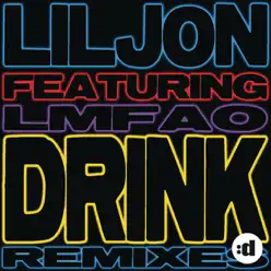 Drink (feat. LMFAO) [Remixes] - Lil Jon