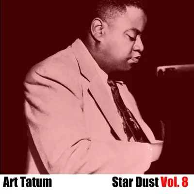 Star Dust, Vol. 8 - Art Tatum
