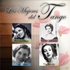 Las Mujeres del Tango (feat. Orquesta De Francisco Canaro & Orquesta de Juan D'Arienzo)