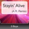 Stayin' Alive (A.R. Remix) - 3 Boys lyrics