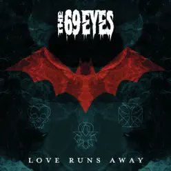 Love Runs Away - The 69 Eyes