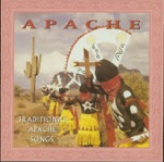 Apache - Traditional Apache Songs