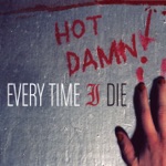 Every Time I Die - Off Broadway