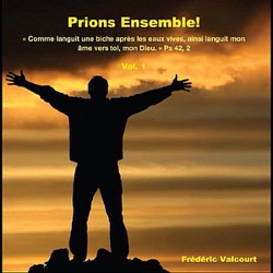 Frederic Valcourt - Prière du Combat Spirituel
