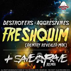 Freshquim (Identity Revealed) - Single - Destroyers Freshquim (Identity Revealed) - Single - Destroyers