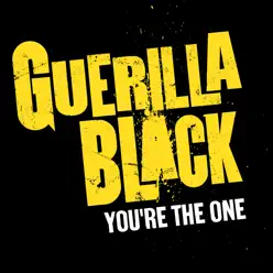 You're the One - Single - Guerilla Black You're the One - Single - Guerilla Black