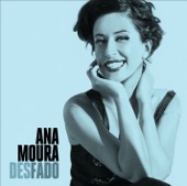 ANA MOURA - Desfado