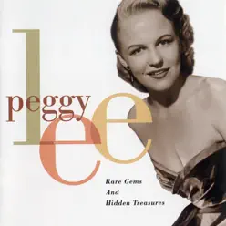Rare Gems and Hidden Treasures - Peggy Lee