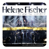 Für einen Tag - Live 2012 - Helene Fischer