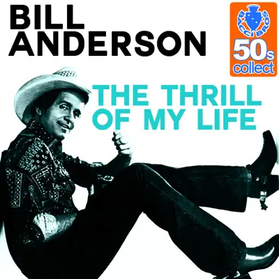 The Thrill of My Life (Remastered) - Single - Bill Anderson