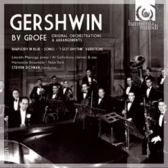 Gershwin by Grofé: Original Orchestrations & Arrangements by Lincoln Mayorga, Al Gallodoro, Harmonie Ensemble / New York & Steven Richman album reviews, ratings, credits