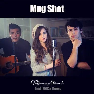 Mug Shot (feat. Max Schneider & Danny Padilla) - Single - Tiffany Alvord
