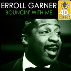 Bouncin' With Me (Remastered) - Single - Erroll Garner Bouncin' With Me (Remastered) - Single - Erroll Garner