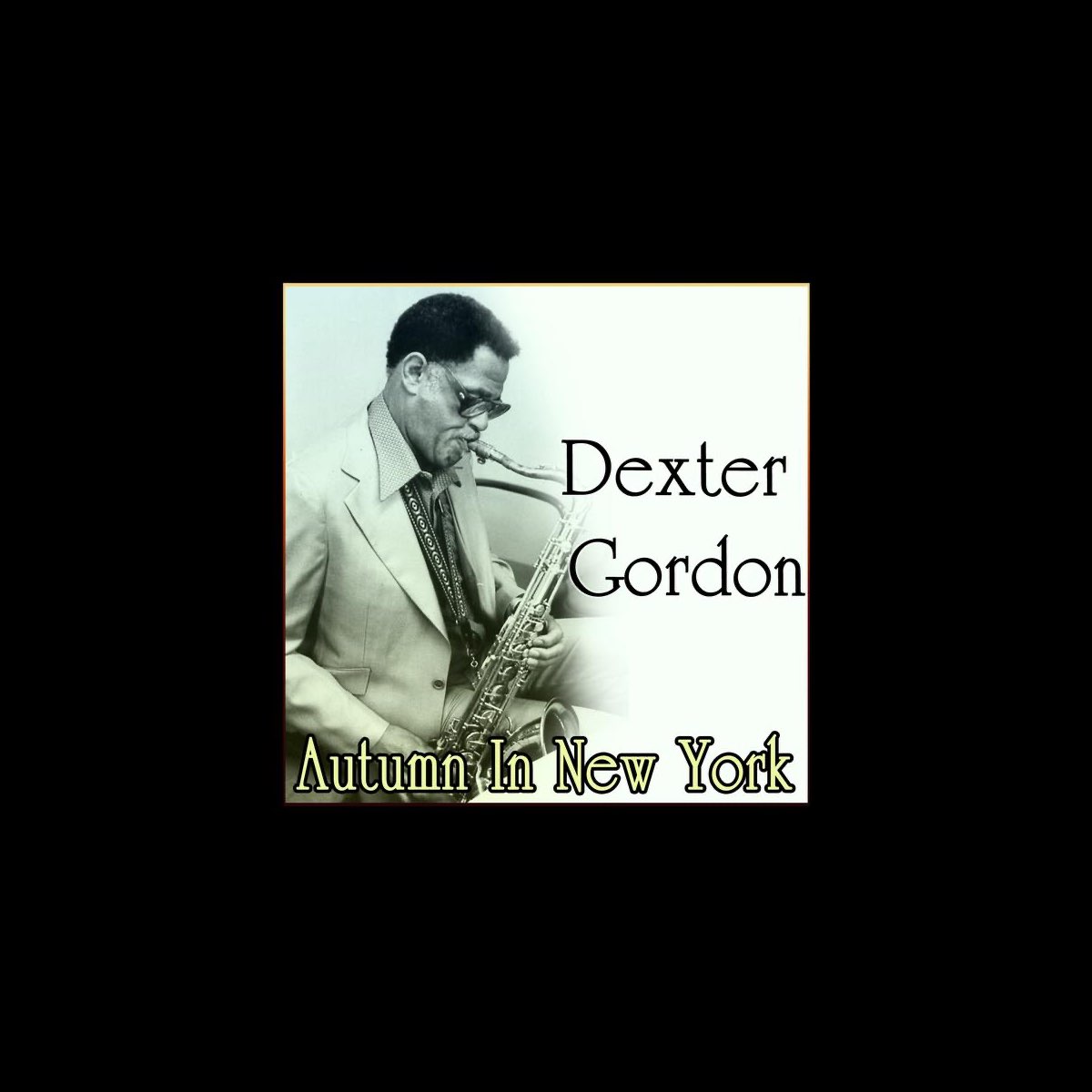 デクスター ゴードンの Dexter Gordon Autumn In New York をapple Musicで