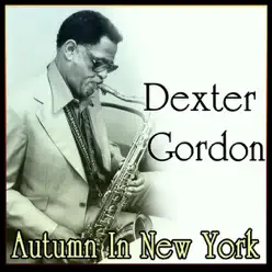 Dexter Gordon - Autumn In New York - Dexter Gordon