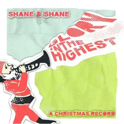 Glory In The Highest (A Christmas Album) - Shane and Shane