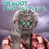 Stream & download I Will Not Play R. (Remixes)