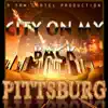 City On My Back (Pittsburg) - Single album lyrics, reviews, download