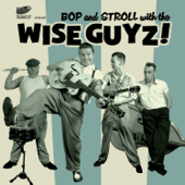 Bop and Stroll with the Wise Guyz - The Wise Guyz