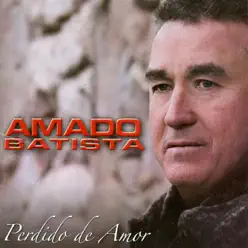 Perdido De Amor - Amado Batista