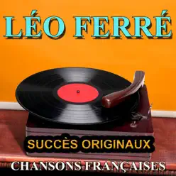 Chansons françaises (Succès originaux) : Léo Ferré - Leo Ferre