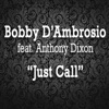 Just Call (feat. Anthony Dixon) - Single
