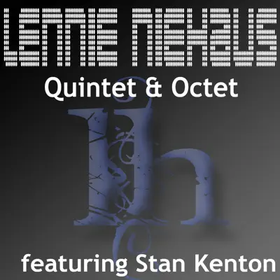 Lennie Niehaus: Quintet & Octet (feat. Stan Kenton Orchestra) - Lennie Niehaus Lennie Niehaus: Quintet & Octet (feat. Stan Kenton Orchestra) - Lennie Niehaus