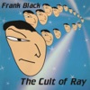 The Cult of Ray, 1995
