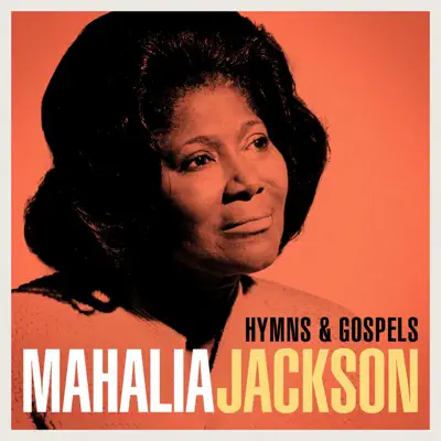 Mahalia Jackson Hymns & Gospels - Mahalia Jackson