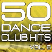 50 Dance Club Hits, Vol. 6 (The Best Dance, House, Electro, Techno & Trance Anthems) artwork