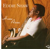 Home Alone - Eddie Shaw