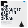 The Romantic Violin and Organ