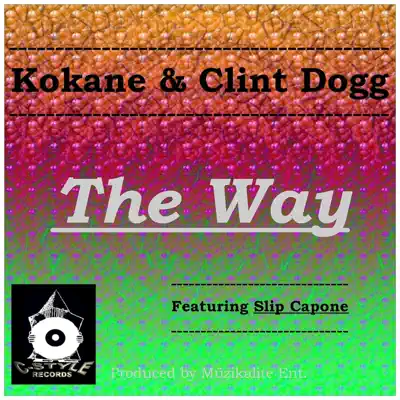 The Way (Og Mix) [feat. Slip Capone] - Single - Kokane