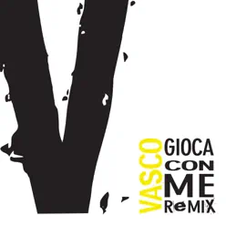 Gioca Con Me (Remix) - Single - Vasco Rossi