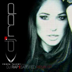 Satisfied (Remixes) - EP - DJ Rap Satisfied (Remixes) - EP - DJ Rap