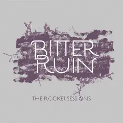 The Rocket Sessions - EP - Bitter Ruin