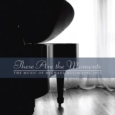 These Are the Moments - Michael Dulin
