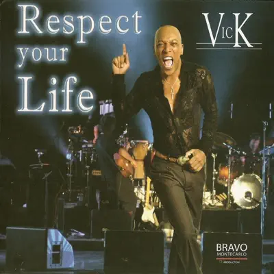 Respect Your Life - Vick Respect Your Life - Vick