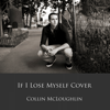 If I Lose Myself - Collin McLoughlin